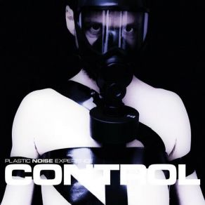Download track Control (AD: KeY Remix) Plastic Noise ExperienceAd: Key