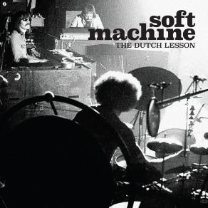 Download track Soft Machine - The Dutch Lesson - 12 Chloe And The Pirates Soft Machine