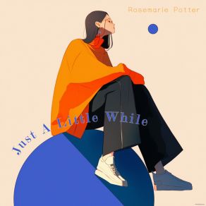 Download track Just A Little While Rosemarie Potter