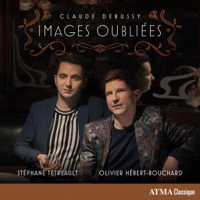 Download track Images Oubliées, L. 87 (Arr. For Cello & Piano By Olivier Hébert-Bouchard): I. Lent (Mélancolique Et Doux) Stéphane Tétreault, Olivier Hébert-BouchardDoux