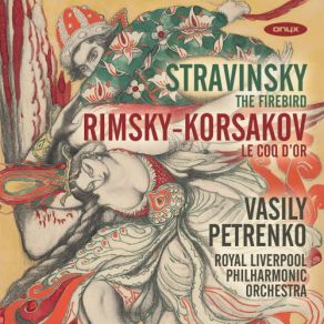 Download track The Firebird, Tableau I, K. 10: VII. Apparition Des Treize Princesses Enchantées Royal Liverpool Philharmonic Orchestra, Vasily Petrenko