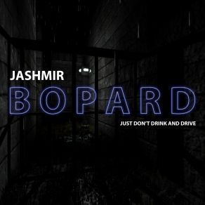 Download track BOPARD (Just Don't Drink And Drive) JashmirThe Drive
