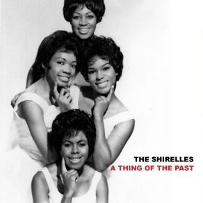 Download track What A Sweet Thing That Was The Shirelles
