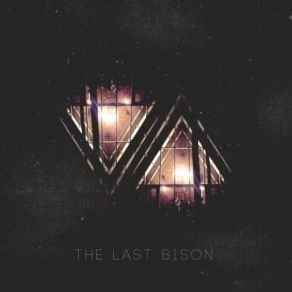 Download track Come What May The Last Bison