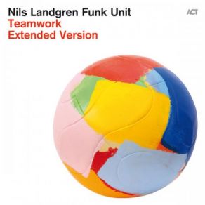 Download track Get Serious Get A Job Nils Landgren Funk Unit