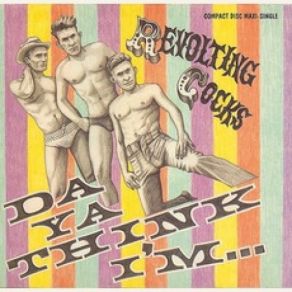 Download track Da Ya Think I'm Sexy? Revolting Cocks