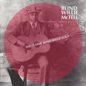 Download track It's Your Time To Worry Blind Willie McTell