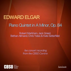 Download track Piano Quintet In A Minor, Op. 84 I. Moderato - Allegro (Live Concert Recording From The CBSO Centre, Birmingham, UK) Robert Markham, CBSO Chamber Musicians