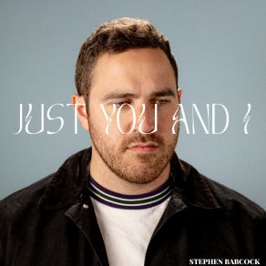 Download track Just You And I Stephen Babcock