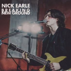 Download track Not Ready To Let Go Nick Earle