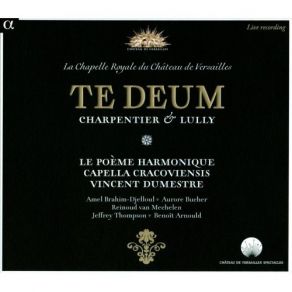 Download track (17) [Vincent Dumestre, Amel Brahim-Djelloul, Aurore Bucher, Reinoud Van Mechelen, Jeffrey Thompson, Benoît Arnould, Capella Cracoviensis, Le Poème Harmonique] LULLY; Te Deum LWV. 55 - Salvum Fac Populum Tuum, Domine Le Poeme Harmonique, Capella Cracoviensis