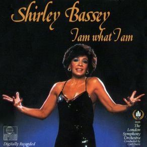 Download track I Am What I Am Shirley Bassey