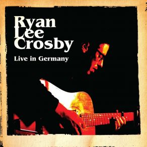 Download track There's A Fire Burning (Live) Ryan Lee Crosby