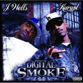 Download track I'm Just Sayin J. Wells, Kurupt