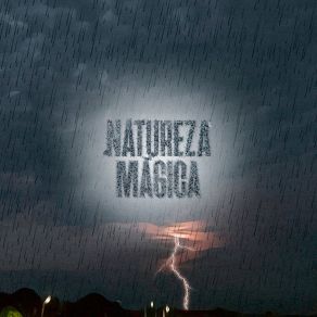 Download track Chuva, Chuva E Mais Chuva Natureza Mágica