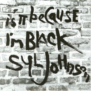 Download track Is It Because I'm Black 2006 Syl Johnson
