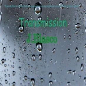 Download track Transmission J. Blasco