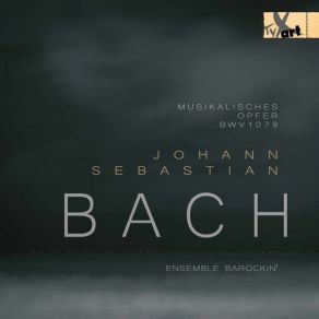 Download track Musikalisches Opfer, BWV 1079: Sonata À 3, Largo Ensemble Barockin’Ensemble Barockin'