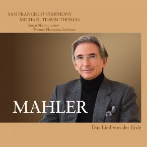 Download track Das Lied Von Der Erde: I. Das Trinklied Vom Jammer Der Erde Thomas Hampson, San Francisco Symphony Orchestra, Michael Tilson Thomas, Gustav Mahler, Stuart Skelton