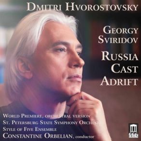 Download track Russia Cast Adrift (Arr. E. Stetsyuk For Voice, Ensemble & Orchestra): No. 3, Open Before Me, O My Guardian Angel The Ensemble, Dmitri Hvorostovsky, St. Petersburg State Symphony Orchestra, Constantine Orbelian, Style Of Five