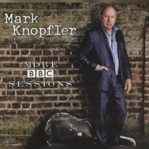 Download track The Next Time I'm In Town Mark Knopfler