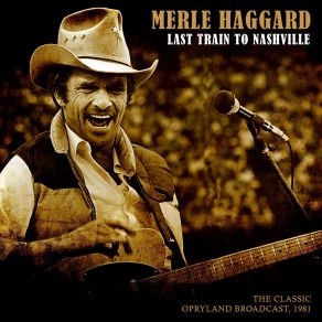 Download track I'm Almost Ready (Live 1981) Merle Haggard