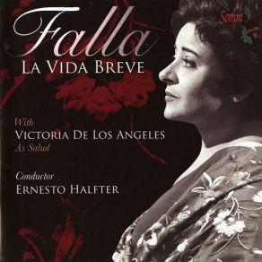 Download track La Vida Breve: Act I Tableau I, Scene 3: Vivan Los Que Rien! (Salud) Ernesto HalffterVictoria De Los Ángeles