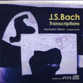 Download track Keyboard Sonata In D Minor, BWV 964 (After BWV 1003) *: IV. Allegro Mutsuko Miwa