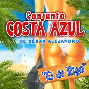 Download track Oh, ¡Qué Gusto De Volverte A Ver! Conjunto Costa Azul De César Alejandro