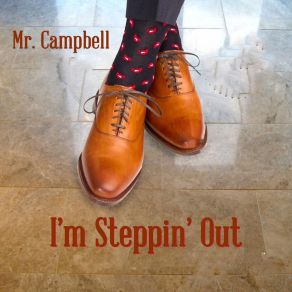 Download track I'm Steppin’ Out Mr. Campbell