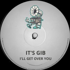 Download track I'll Get Over You (Radio Edit) IT'S GIB