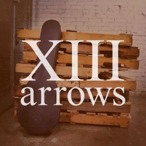 Download track Lookin' For A Fight XIII Arrows
