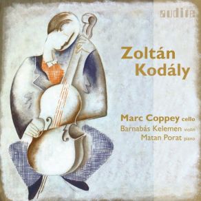 Download track Kódaly: Sonata For Solo Cello, Op. 8: II. Adagio Barnabás Kelemen, Marc Coppey, Matan Porat