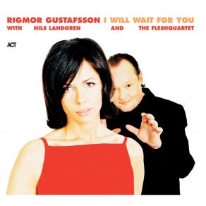 Download track It Never Entered My Mind Rigmor Gustafsson, Nils Landgren, Fleshquartet