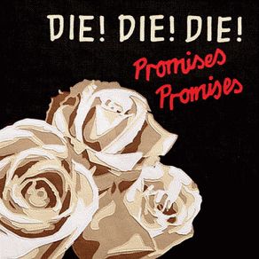 Download track Promises, Promises Die! Die! Die!