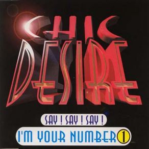 Download track Say Say Say I' M Your Number 1 (Club Remix) Chic Desire
