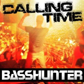 Download track Calling Time (D&C Remix) Basshunter