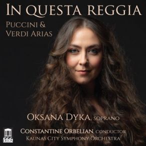 Download track Puccini: Turandot, SC 91: In Questa Reggia Constantine Orbelian, The Kaunas City Symphony Orchestra, Oksana Dyka