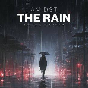 Download track Transitioning Raindrops: Heavy To Light Relaxing Rain Sounds