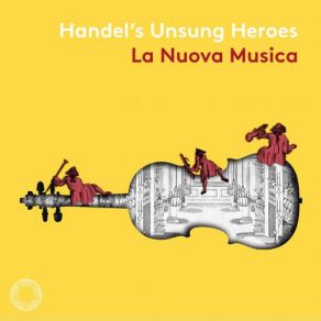 Download track Handel: Rinaldo, HWV 7a (Excerpts): Battaglia La Nuova Musica, David Bates