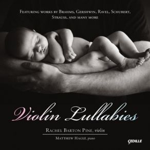 Download track 01.5 Lieder, Op. 49 - No. 4, Wiegenlied (Arr. A. Spalding) Rachel Barton Pine, Matthew Hagle