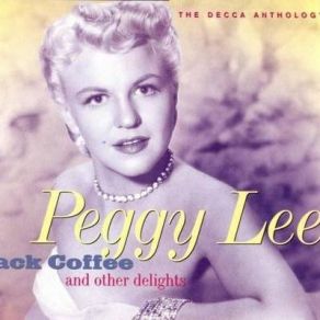 Download track (What Can I Say) After I Say I'M Sorry? Peggy Lee