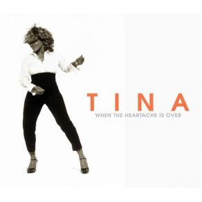 Download track When The Heartache Is Over Tina Turner