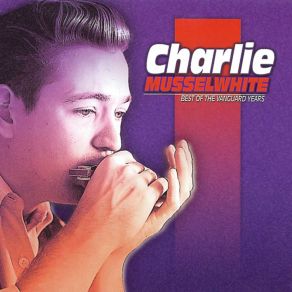 Download track O Yea! Charlie Musselwhite