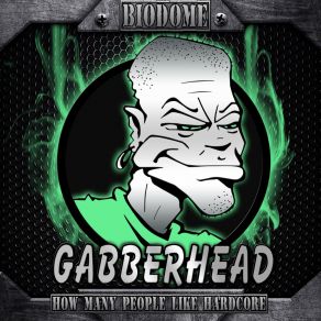 Download track How Many People Like Hardcore Biodome