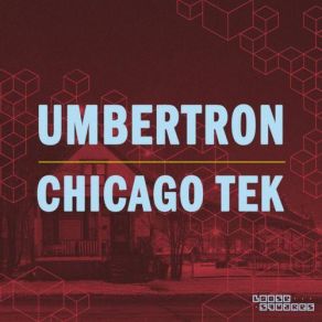 Download track Chicago Tek Umbertron