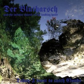 Download track Today I Want To Catch Clouds Der Blutharsch And The Infinite Church Of The Leading Hand
