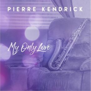 Download track It's Going To Be Good Pierre Kendrick