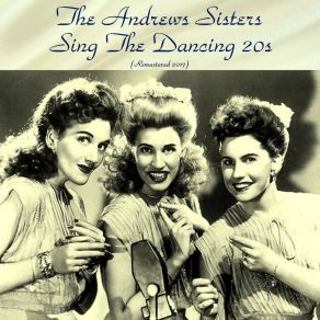 Download track A Smile Will Go A Long, Long Way (Remastered 2017) Andrews Sisters, The