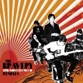 Download track Time Won'T Let Me Go (Van She Tech Remix) The Bravery